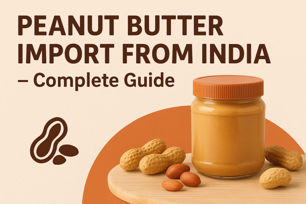 "Jar of peanut butter with peanuts on wooden board – Peanut Butter Import from India Complete Guide"